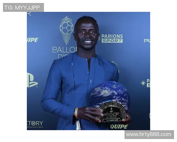 马内的足球传奇之路：从塞内加尔小镇到全球瞩目的超级明星